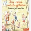 La Cerise Sur Le Gâteau - Histoires Des Jean-Quelque-Chose - T5 - GALLIMARD JEUNESSE Jaune - Gallimard 2 La Cerise Sur Le Gâteau - Histoires Des Jean-Quelque-Chose - T5 - GALLIMARD JEUNESSE Jaune - Gallimard -Jouets Pour Enfants la cerise sur le gateau histoires des jean quelque chose t5 gallimard jeunesse
