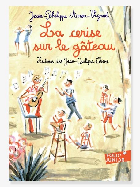 La Cerise Sur Le Gâteau - Histoires Des Jean-Quelque-Chose - T5 - GALLIMARD JEUNESSE Jaune - Gallimard 3 La Cerise Sur Le Gâteau - Histoires Des Jean-Quelque-Chose - T5 - GALLIMARD JEUNESSE Jaune - Gallimard