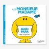 Monsieur Madame - Mon Papa HACHETTE Blanc - Hachette -Jouets Pour Enfants monsieur madame mon papa hachette